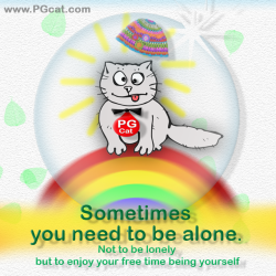 Sometimes you need to be alone. Not to be lonely but to enjoy your free time being yourself